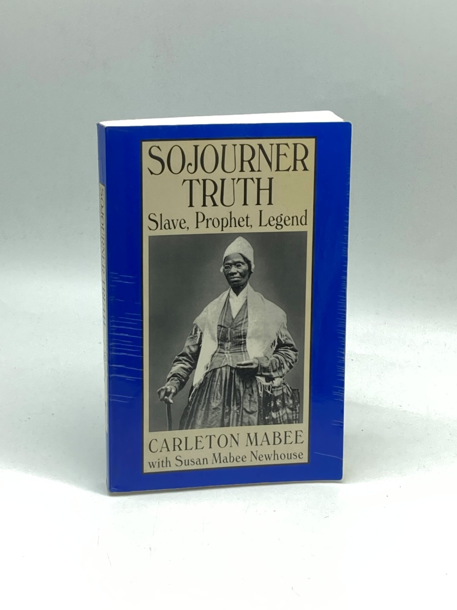 Image for Sojourner Truth Slave, Prophet, Legend Sojourner Truth Slave, Prophet, Legend