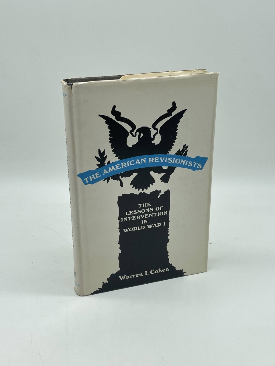 Image for The American Revisionists The Lessons of Intervention in World War I The American Revisionists The Lessons of Intervention in World War I