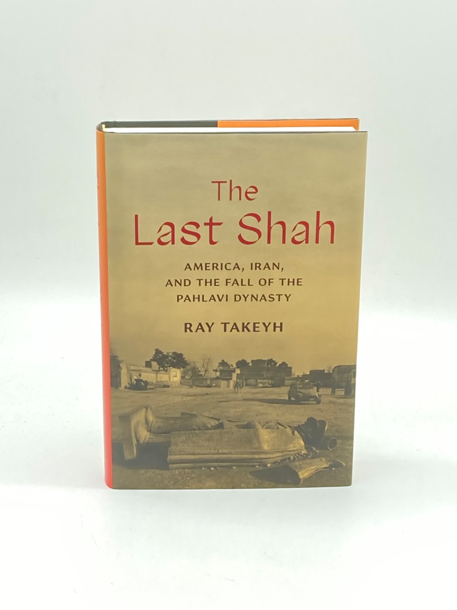 The Last Shah (First Printing) America, Iran, and the Fall of the Pahlavi Dynasty