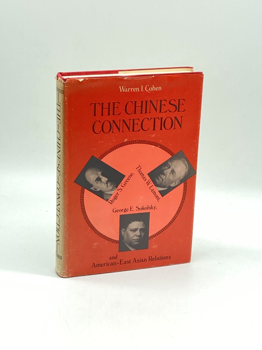 The Chinese Connection Roger S. Greene, Thomas W. Lamont, George E. Sokolsky and American-East Asian Relations