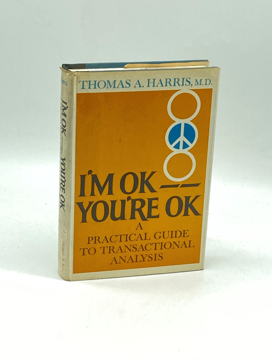 Image for I'M Ok - You're Ok A Practical Guide to Transactional Analysis I'M Ok - You're Ok A Practical Guide to Transactional Analysis