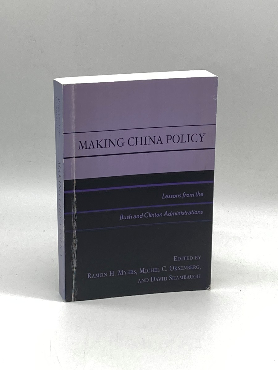 Image for Making China Policy Lessons from the Bush and Clinton Administrations Making China Policy Lessons from the Bush and Clinton Administrations