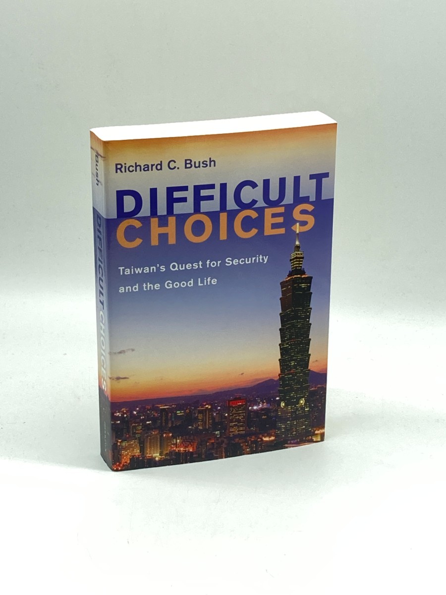 Difficult Choices (Signed) (First Printing) Taiwan's Quest for Security and the Good Life