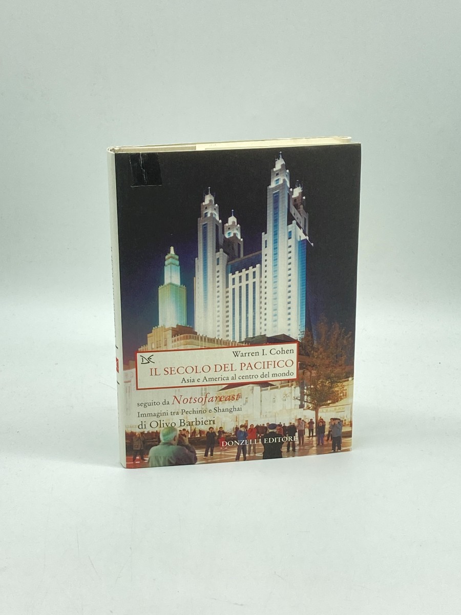 Image for IL Secolo Del Pacifico. Asia E America Al Centro Del Mondo-Notsofareast. Immagini Tra Pechino E Shangai The Asian American Century IL Secolo Del Pacifico. Asia E America Al Centro Del Mondo-Notsofareast. Immagini Tra Pechino E Shangai The Asian American Century