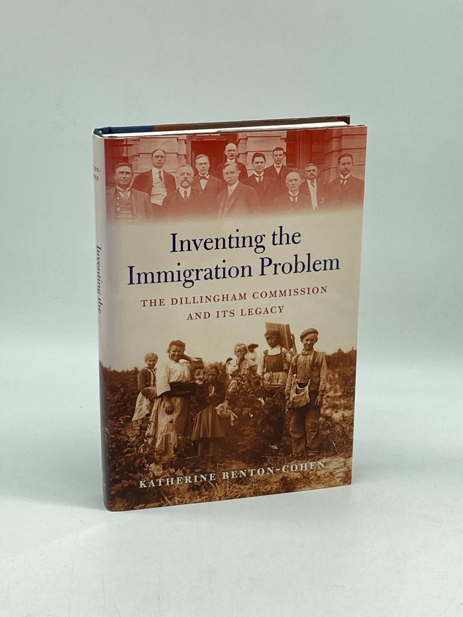 Image for Inventing the Immigration Problem (Signed) (First Printing) The Dillingham Commission and its Legacy Inventing the Immigration Problem (Signed) (First Printing) The Dillingham Commission and its Legacy