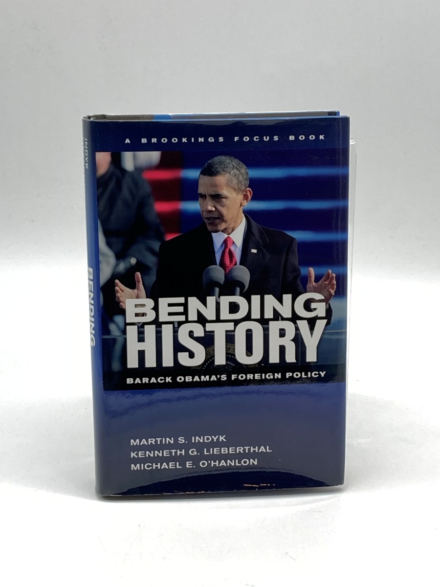 Bending History (First Printing) Barack Obama's Foreign Policy