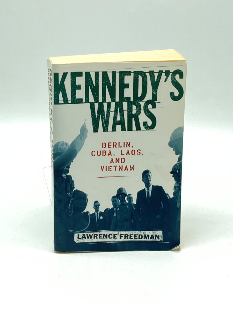 Kennedy's Wars Berlin, Cuba, Laos, and Vietnam