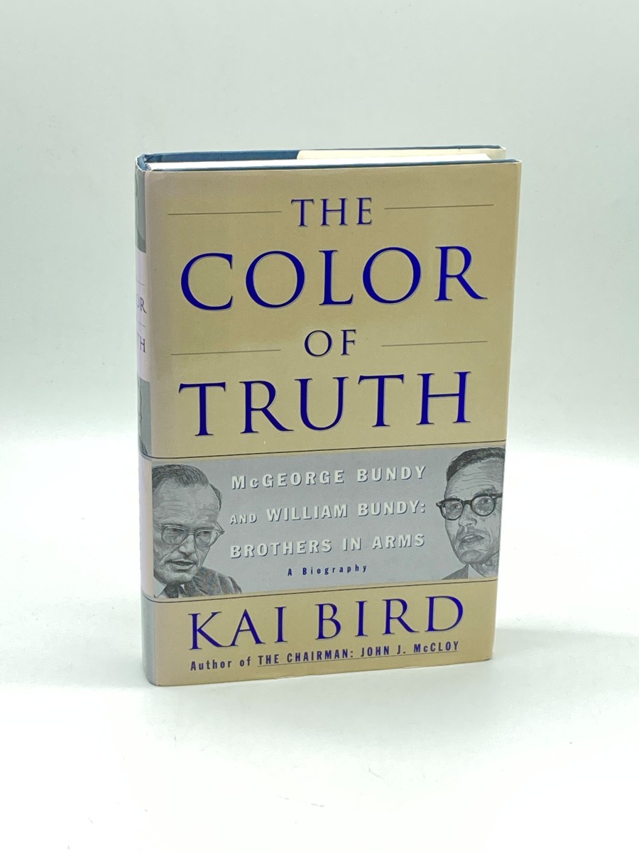 The Color of Truth (First Printing) McGeorge Bundy and William Bundy: Brothers in Arms