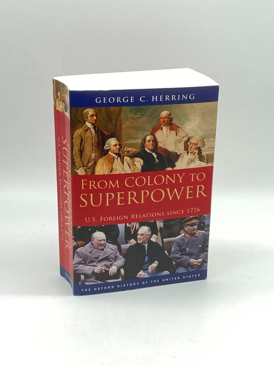 From Colony to Superpower U. S. Foreign Relations Since 1776