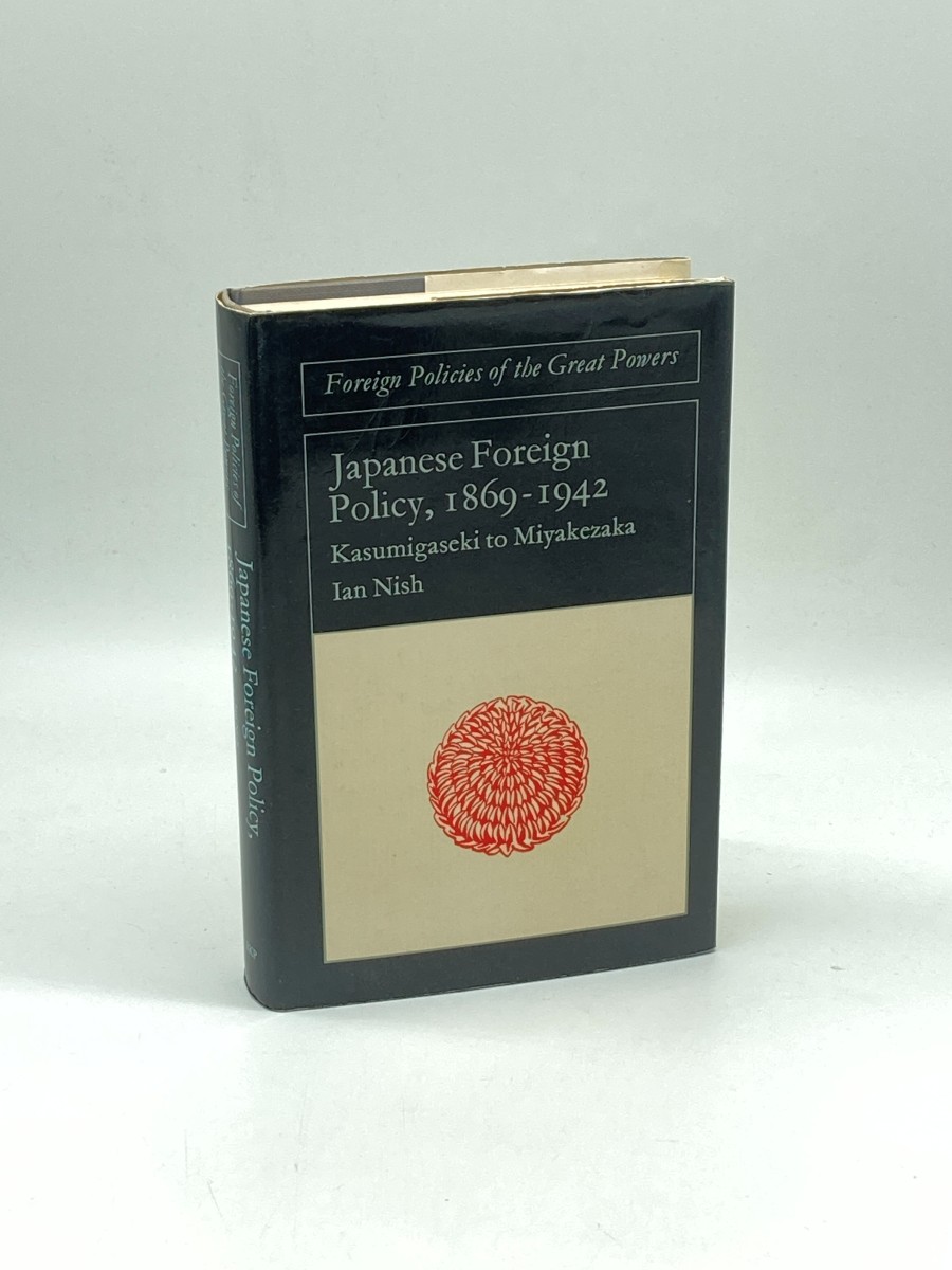 Japanese Foreign Policy, 1869-1942 Kasumigaseki to Miyakezaka