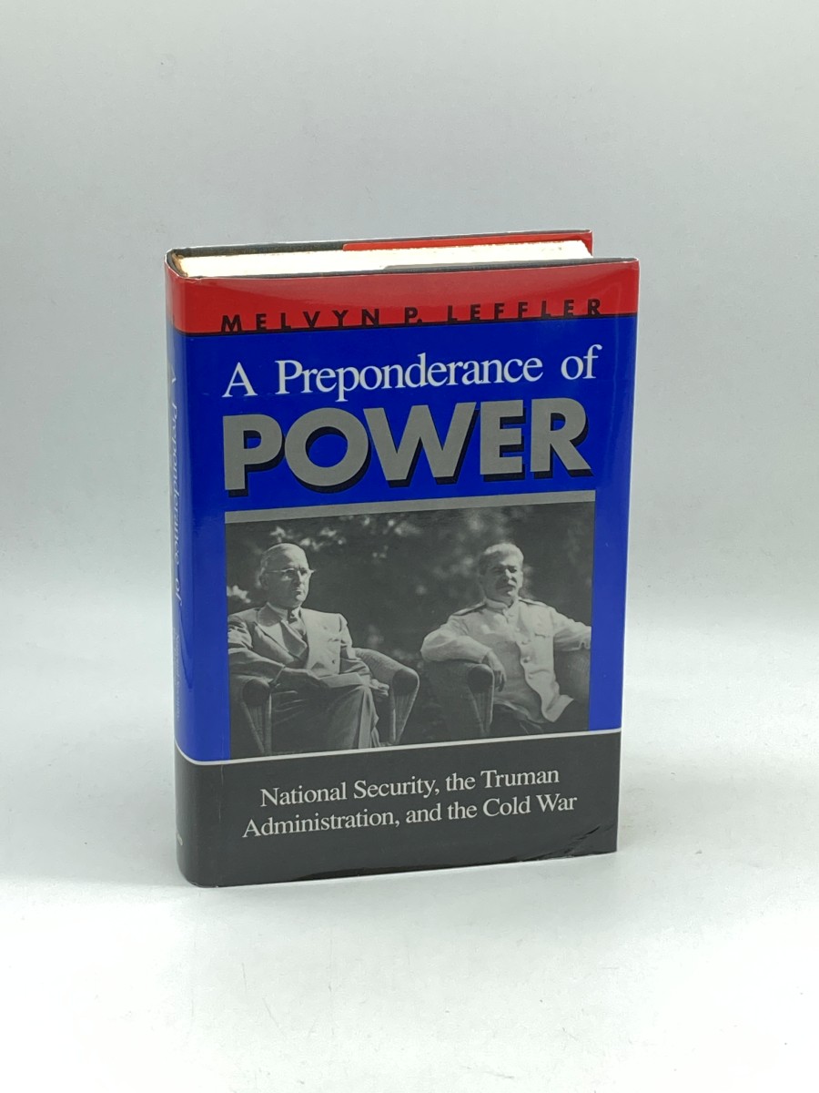 A Preponderance of Power (Signed) National Security, the Truman Administration, and the Cold War