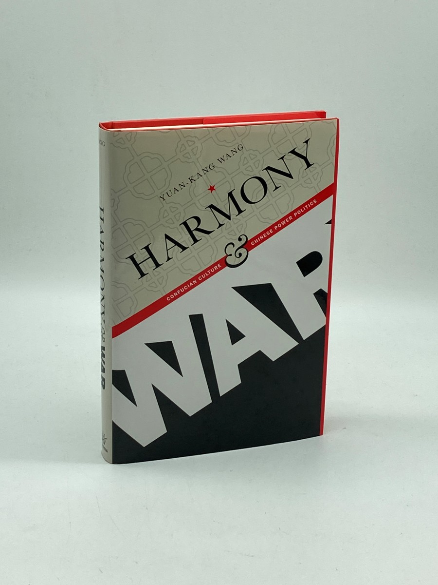 Harmony and War (First Printing) Confucian Culture and Chinese Power Politics