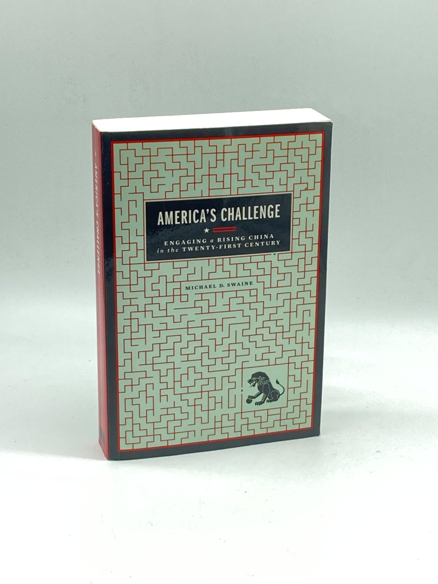 America's Challenge Engaging a Rising China in the Twenty-First Century