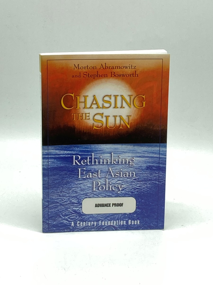 Chasing the Sun (Advance Review Copy) Rethinking East Asian Policy