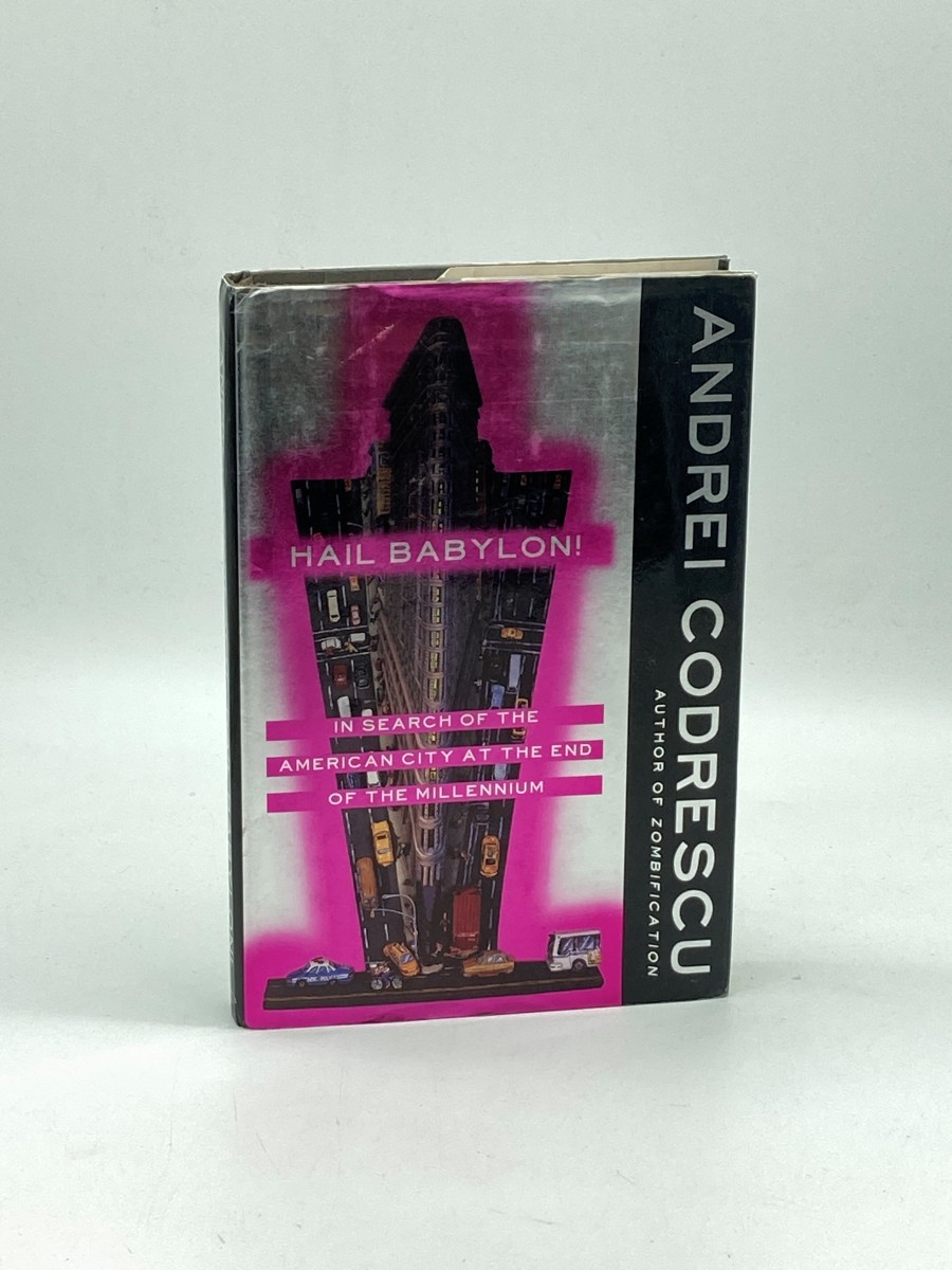 Hail Babylon! (First Printing) In Search of the American City At the End of the Millennium