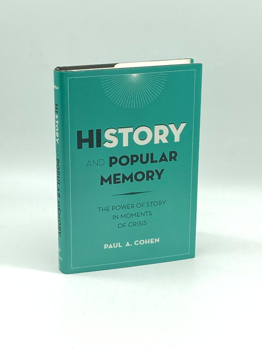 History and Popular Memory (First Printing) The Power of Story in Moments of Crisis