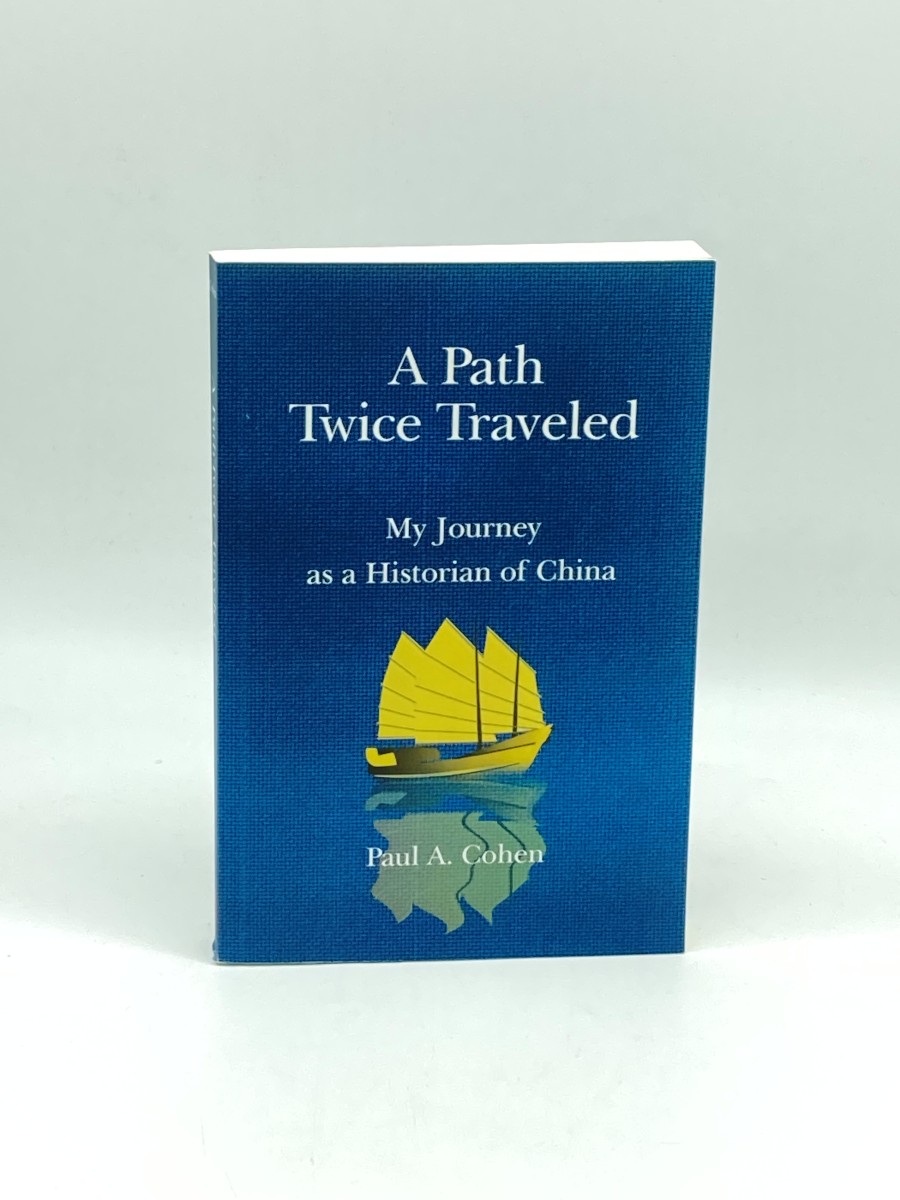 A Path Twice Traveled My Journey As a Historian of China