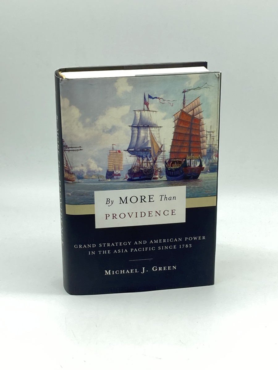 By More Than Providence Grand Strategy and American Power in the Asia Pacific Since 1783