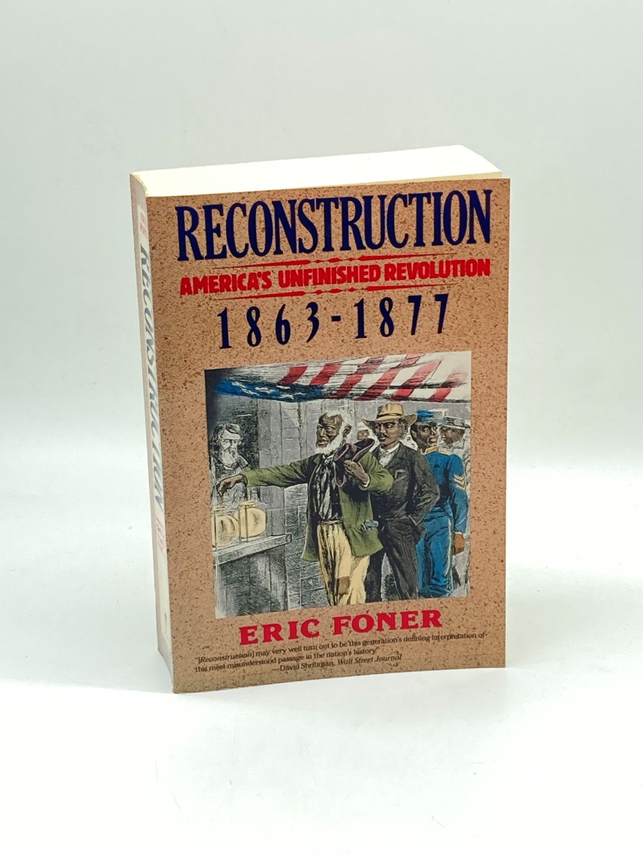 Reconstruction America's Unfinished Revolution 1863-1877