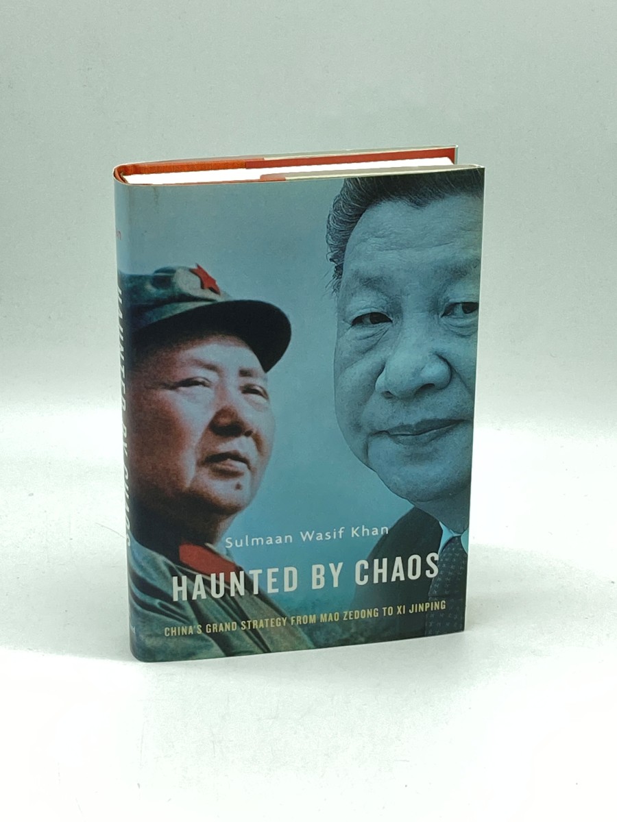 Haunted by Chaos (First Printing) ChinaS Grand Strategy from Mao Zedong to XI Jinping