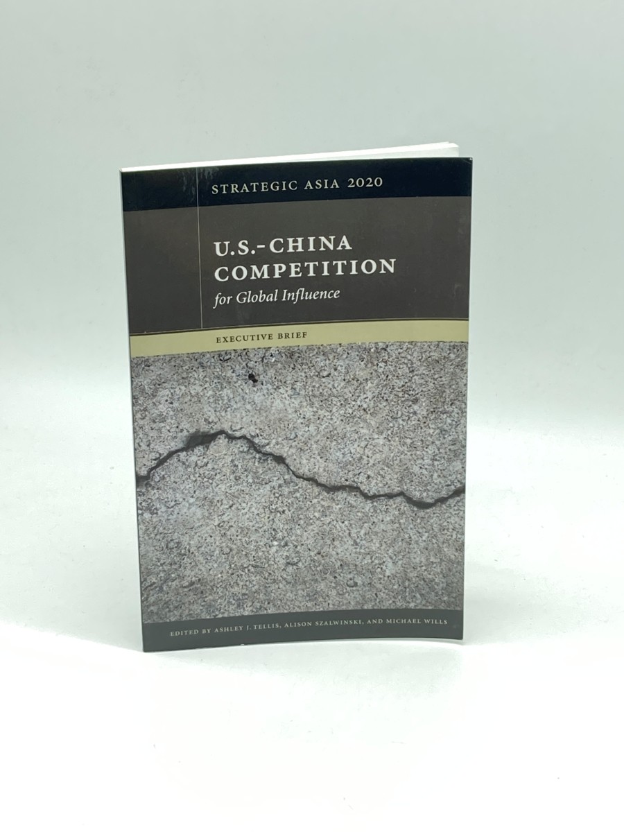 Strategic Asia 2020 - Executive Brief U. S. -China Competition for Global Influence