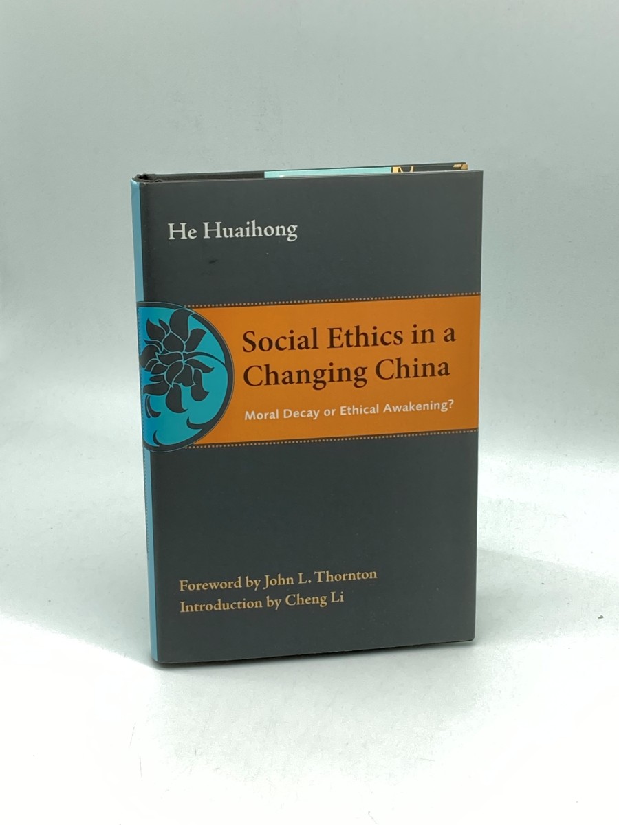 Social Ethics in a Changing China (First Printing) Moral Decay or Ethical Awakening