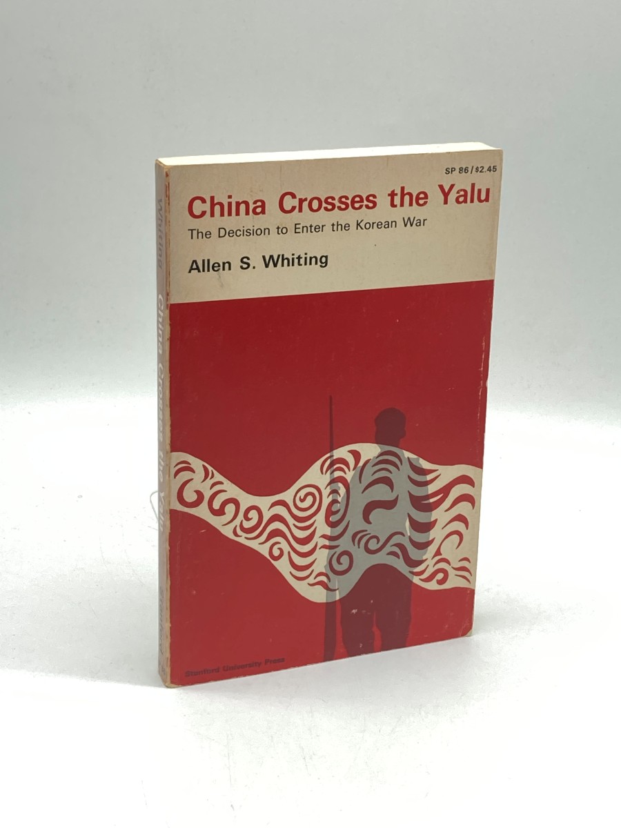 Image for China Crosses the Yalu The Decision to Enter the Korean War China Crosses the Yalu The Decision to Enter the Korean War