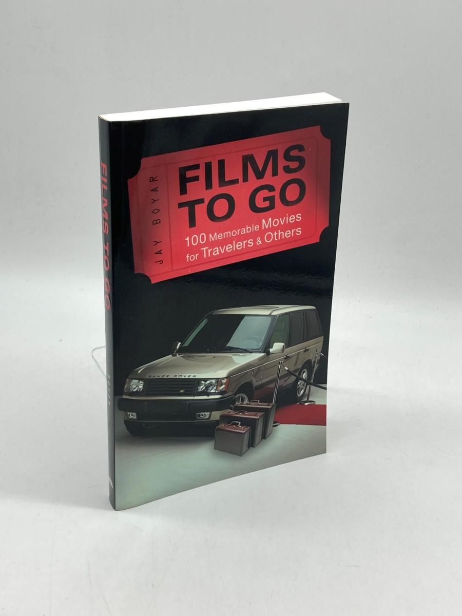Films to Go (First Printing) 100 Memorable Movies for Travelers & Others
