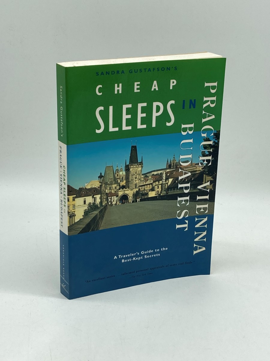 Sandra Gustafson's Cheap Sleeps in Prague, Vienna, Budapest A Traveler's Guides to the Best-Kept Secrets