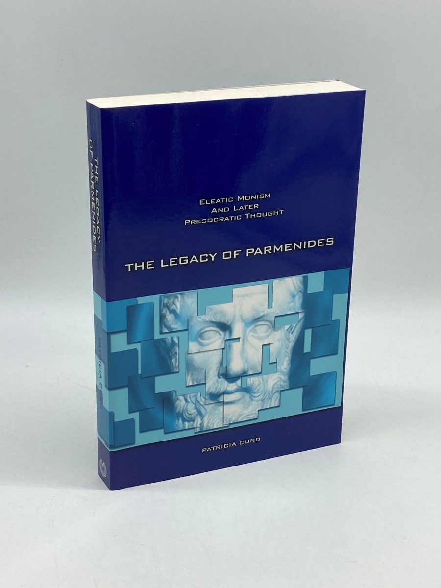 The Legacy of Parmenides Eleatic Monism and Later Presocratic Thought