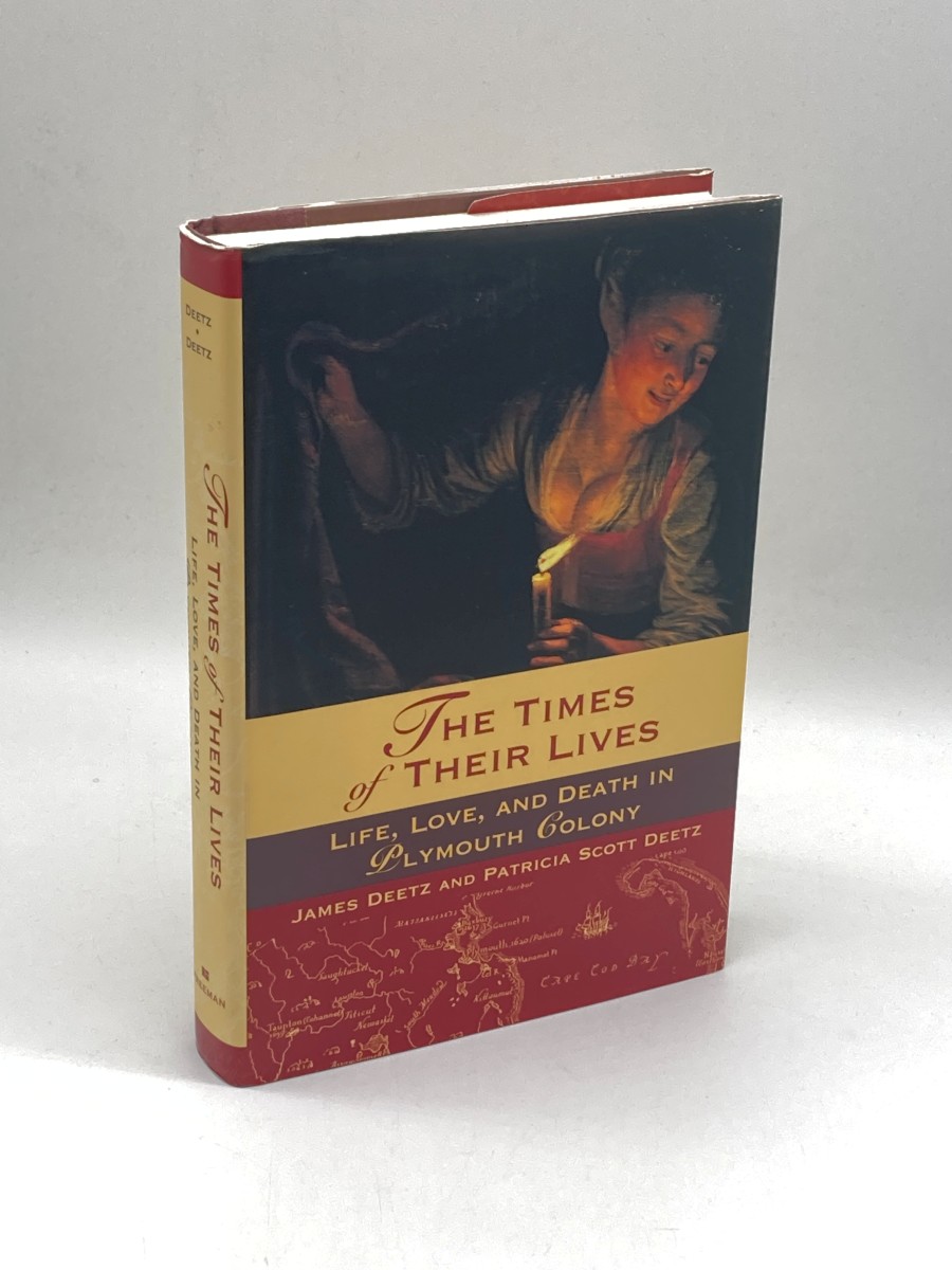 The Times of Their Lives (First Printing) Life, Love, and Death in the Plymouth Colony