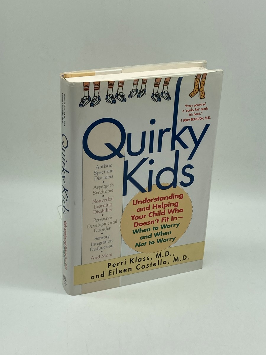 Quirky Kids (First Printing) Understanding and Helping Your Child Who Doesn't Fit In- when to Worry and when Not to Worry
