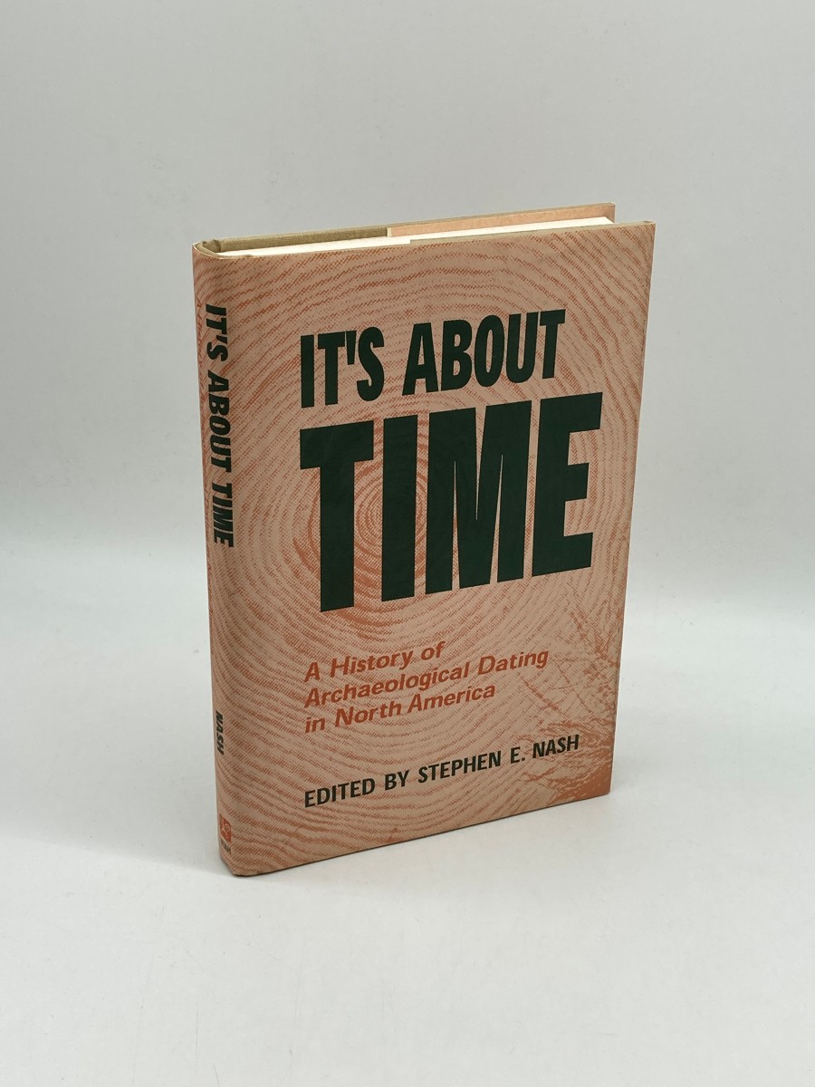 It's about Time A History of Archaeological Dating in North America