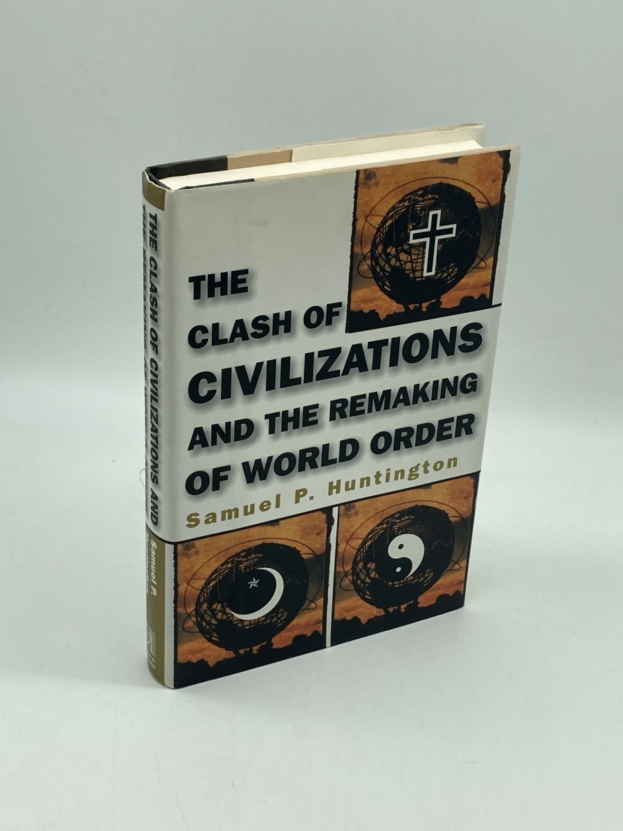 The Clash of Civilizations and the Remaking of World Order