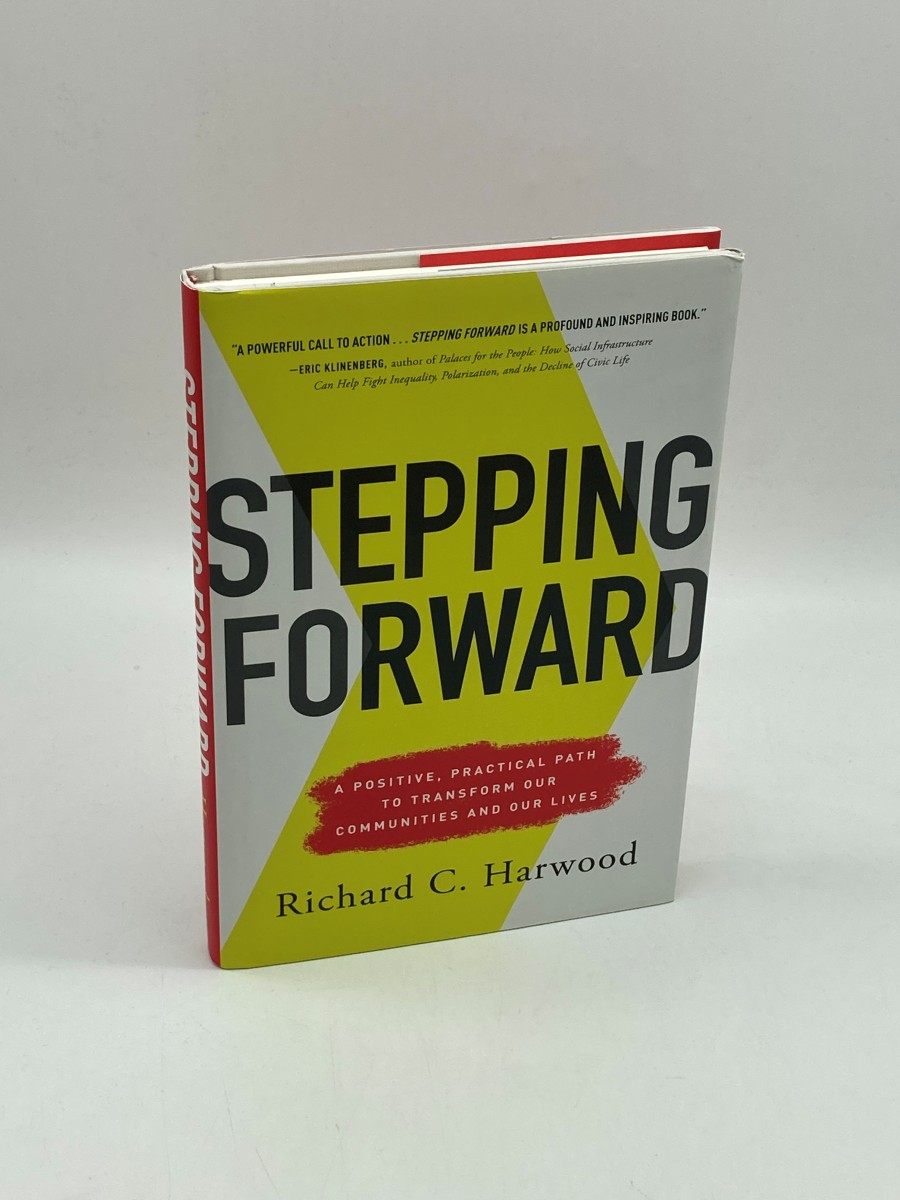 Stepping Forward (First Printing) A Positive, Practical Path to Transform Our Communities and Our Lives