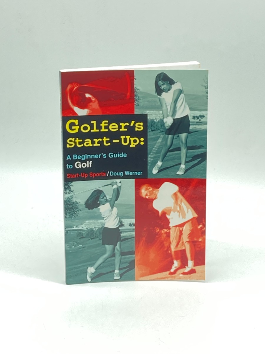 Golfer's Start-Up A Beginner's Guide to Golf