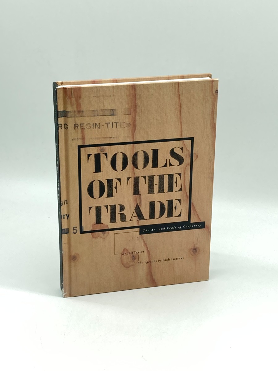 Tools of the Trade (First Printing) The Art and Craft of Carpentry