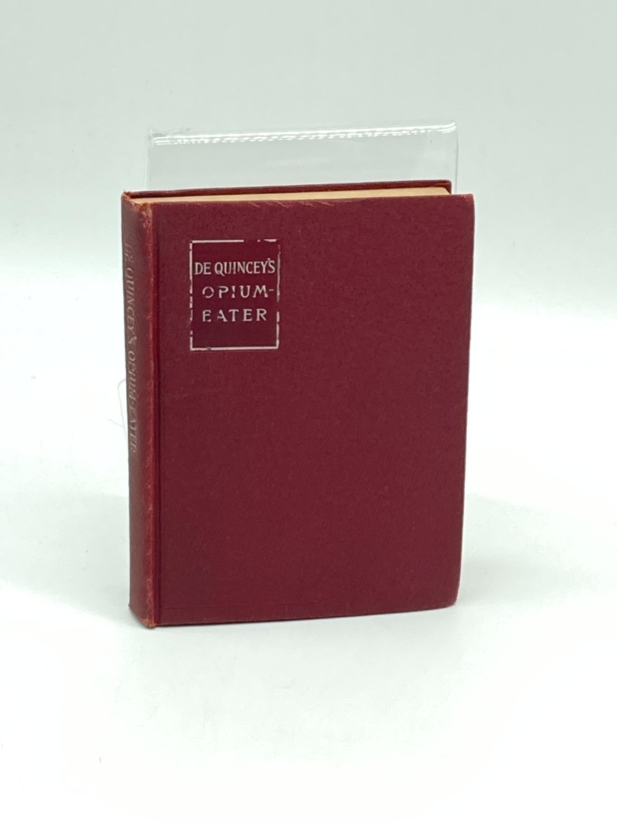 The Confessions of an English Opium-Eater Being an Extract from the Life of a Scholar