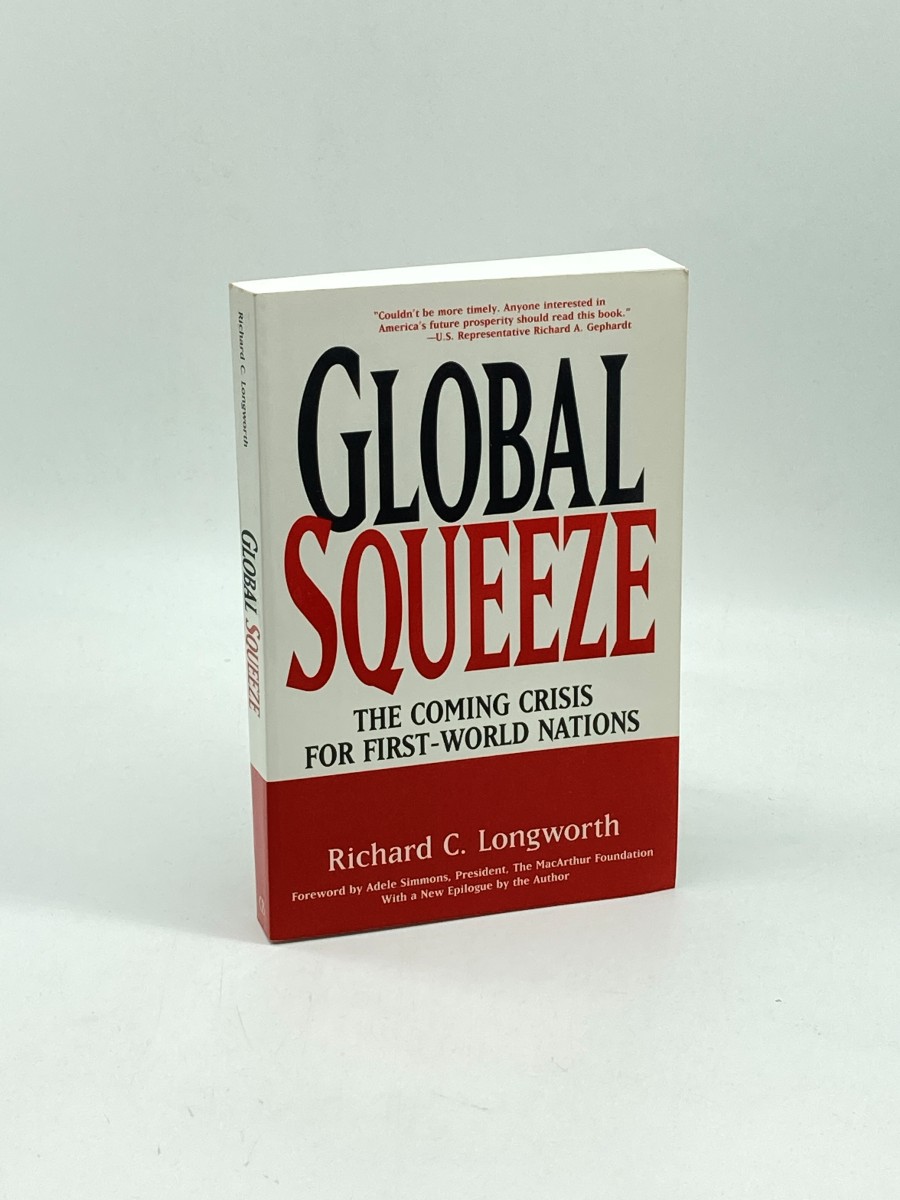 Global Squeeze The Coming Crisis for First-World Nations