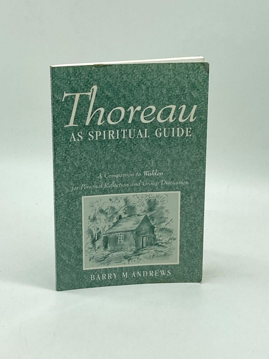 Thoreau As Spiritual Guide A Companion to Walden for Personal Reflection and Group Discussion