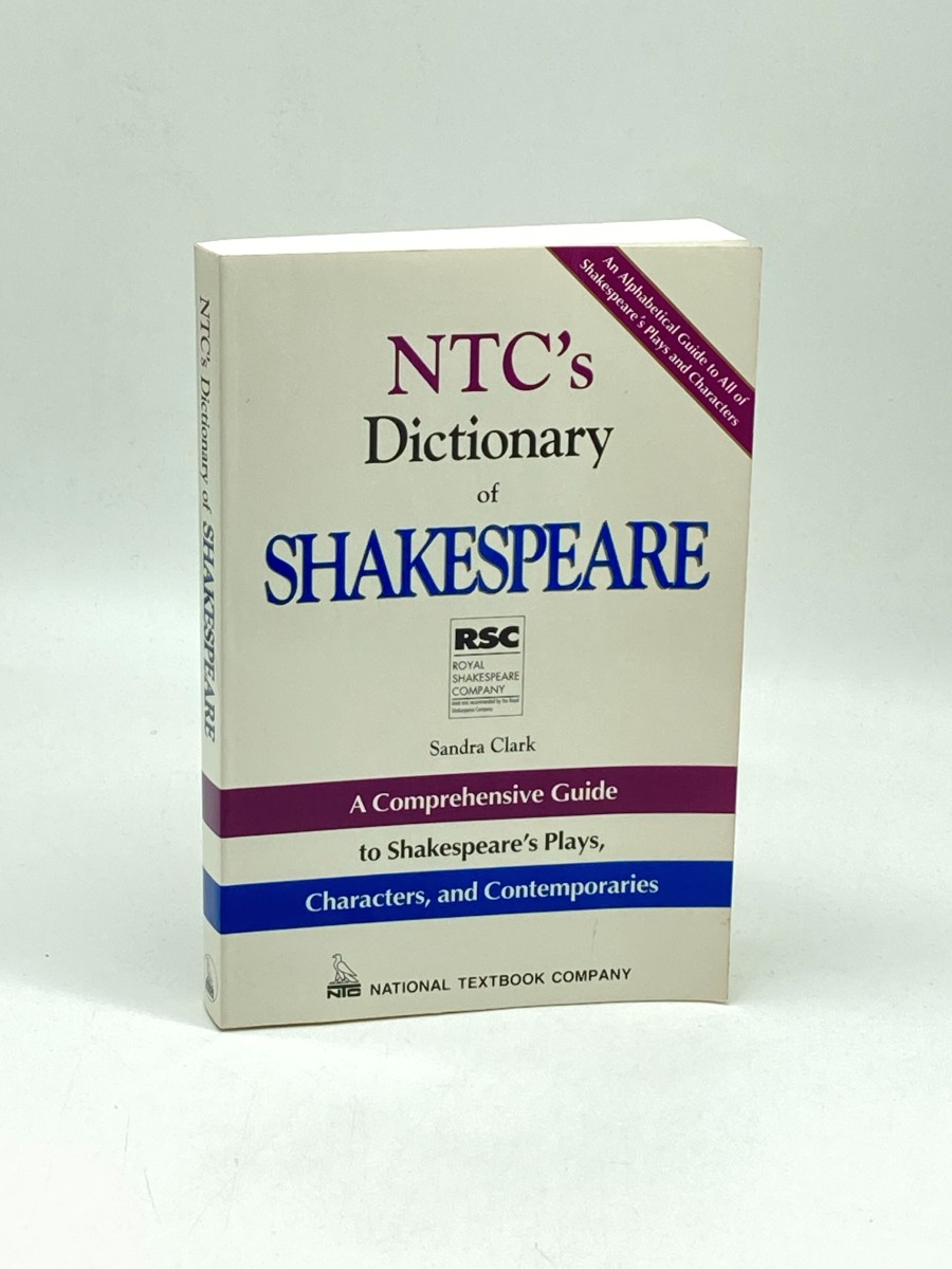 The Shakespeare Dictionary A Comprehensive Guide to Shakespeare's Plays, Characters and Contemporaries