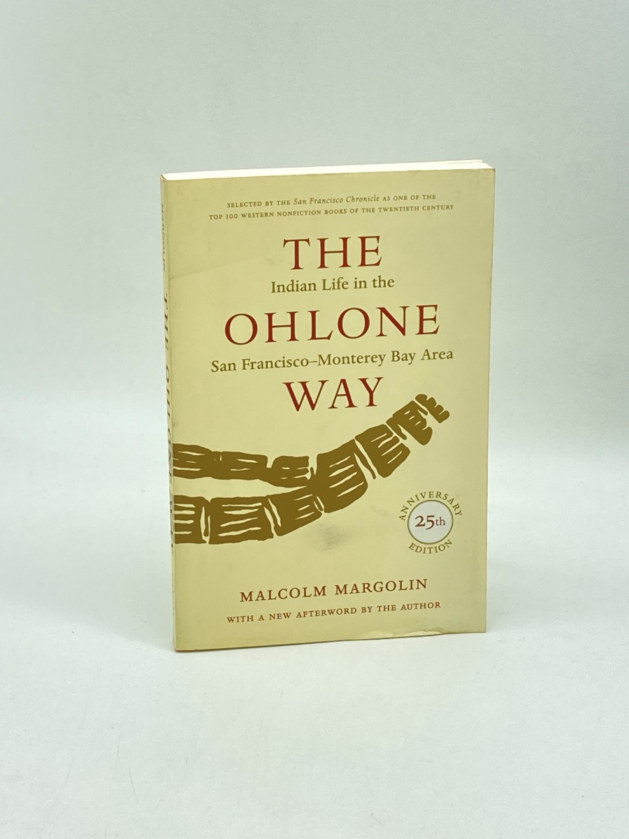 Image for The Ohlone Way Indian Life in the San FranciscoMonterey Bay Area The Ohlone Way Indian Life in the San FranciscoMonterey Bay Area
