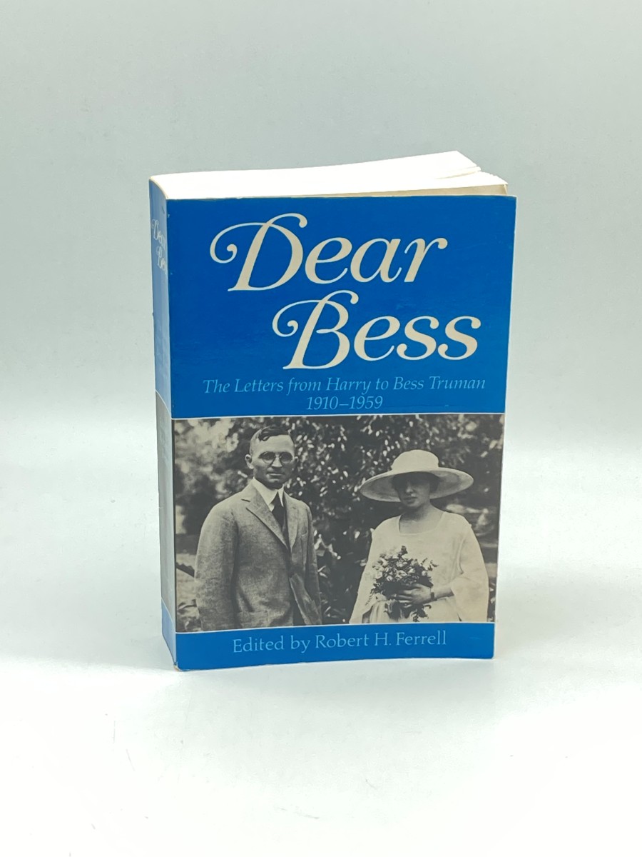 Image for Dear Bess The Letters from Harry to Bess Truman, 1910-1959 Dear Bess The Letters from Harry to Bess Truman, 1910-1959