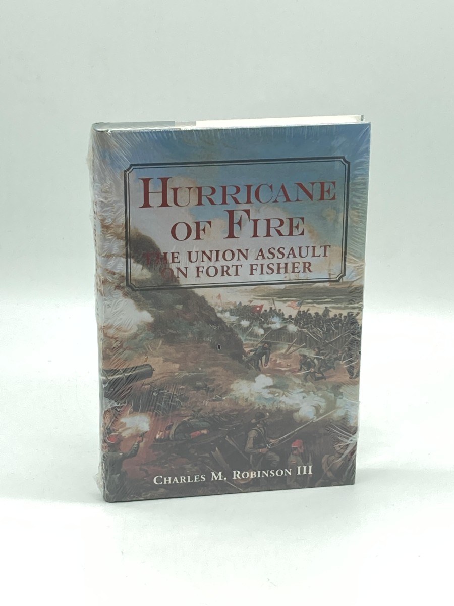 Hurricane of Fire The Union Assault on Fort Fisher