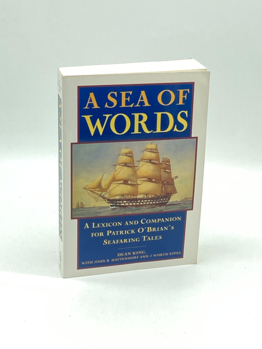 A Sea of Words (First Printing) A Lexicon and Companion for Patrick O'Brian's Seafaring Tales