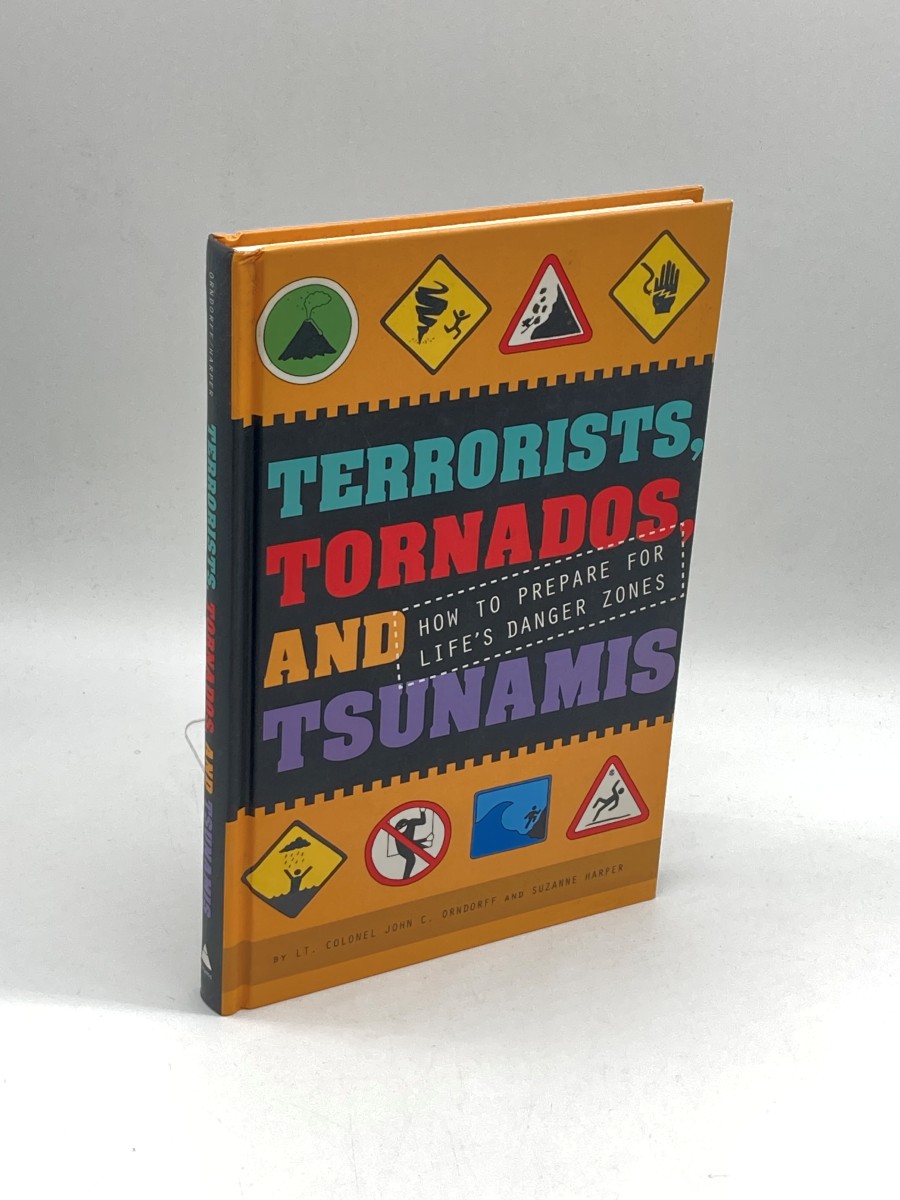 Image for Terrorists, Tornados, and Tsunamis (First Printing) ; How to Prepare for Life's Danger Zones Terrorists, Tornados, and Tsunamis (First Printing) ; How to Prepare for Life's Danger Zones
