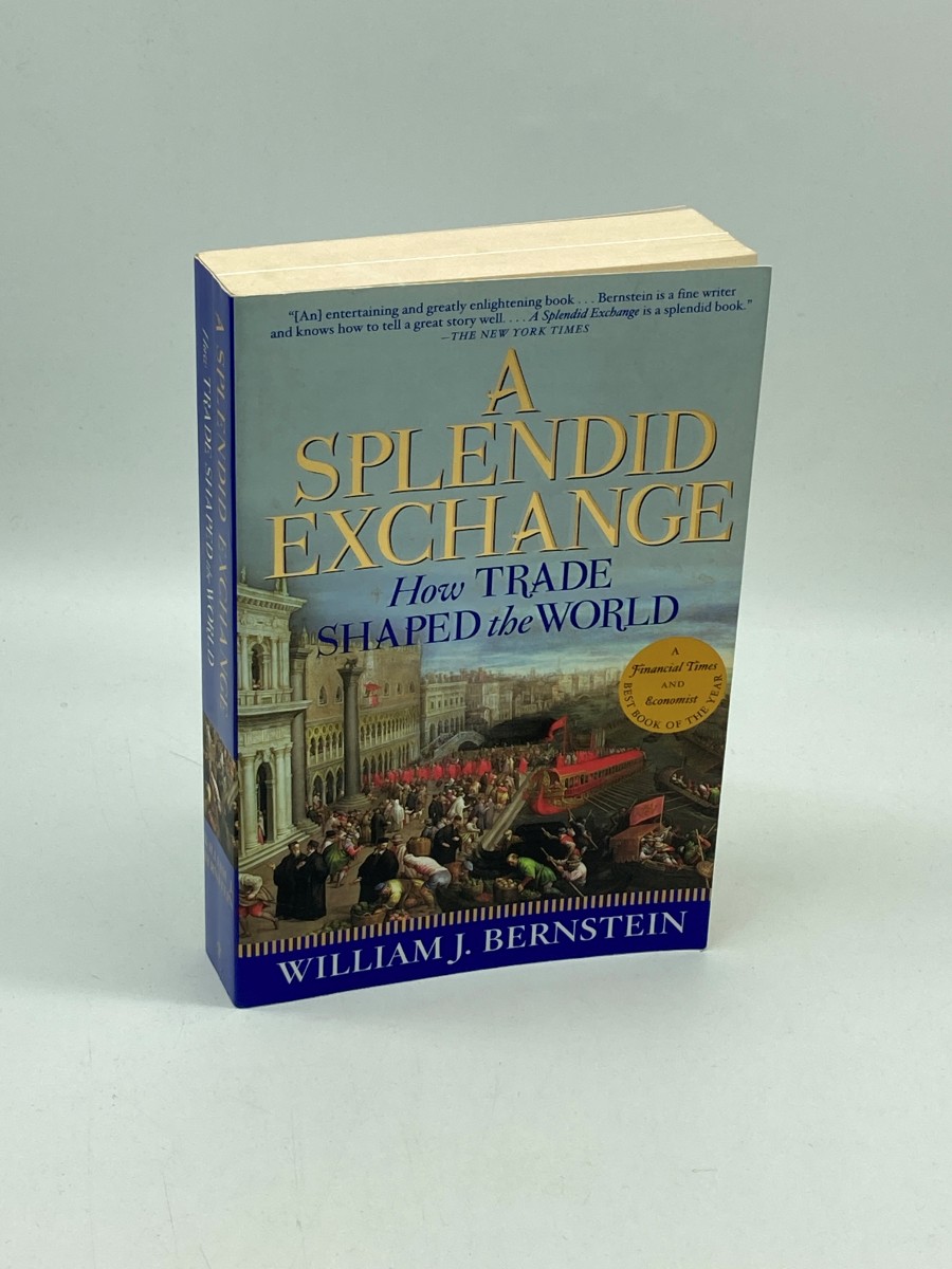 A Splendid Exchange How Trade Shaped the World