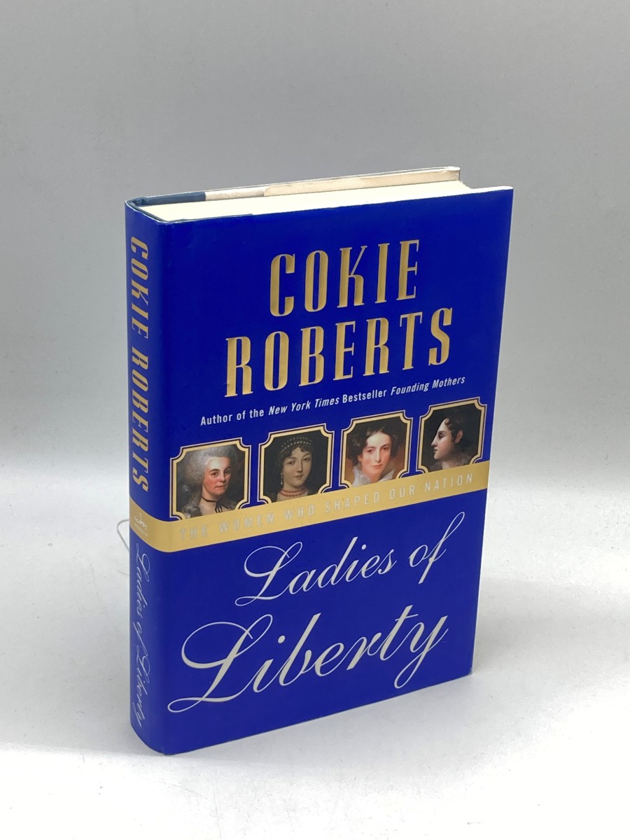 Ladies of Liberty (Signed) (First Printing) The Women Who Shaped Our Nation