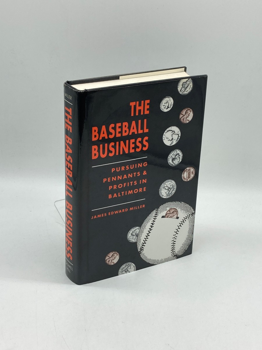 Image for The Baseball Business (First Printing) Pursuing Pennants and Profits in Baltimore The Baseball Business (First Printing) Pursuing Pennants and Profits in Baltimore