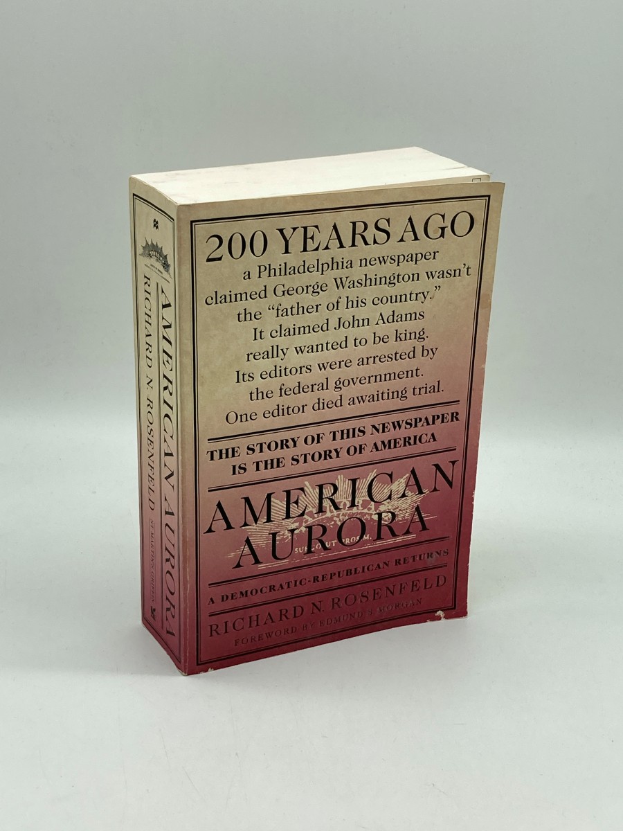 Image for American Aurora A Democratic-Republican Returns; the Suppressed History of Our Nation's Beginnings and the Heroic Newspaper That Tried to Report It American Aurora A Democratic-Republican Returns; the Suppressed History of Our Nation's Beginnings and the Heroic Newspaper That Tried to Report It